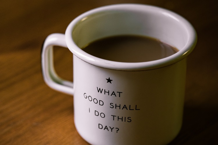 mug with text what good shall i do this day?